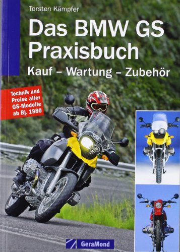 Das BMW GS Praxisbuch: Kauf - Wartung - Zubehör (GeraMond)