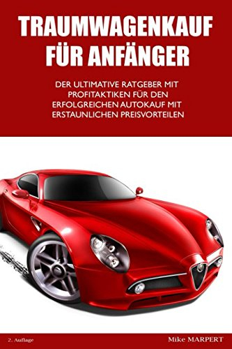 Traumwagenkauf für Anfänger: Der ultimative Ratgeber