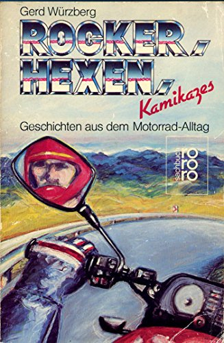 Rocker, Hexen und Kamikazes: Geschichten aus dem Motorrad-Alltag