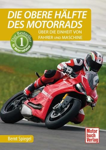 Die obere Hälfte des Motorrads: Über die Einheit von Fahrer und Maschine