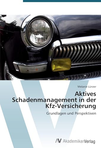 Aktives Schadenmanagement in der Kfz-Versicherung