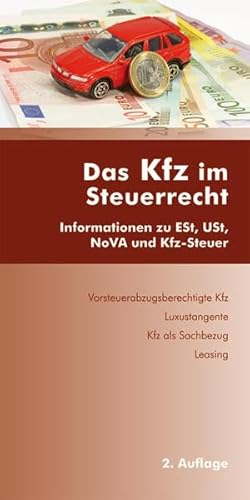 Das Kfz im Steuerrecht: Informationen zu ESt, USt, NoVA und Kfz-Steuer