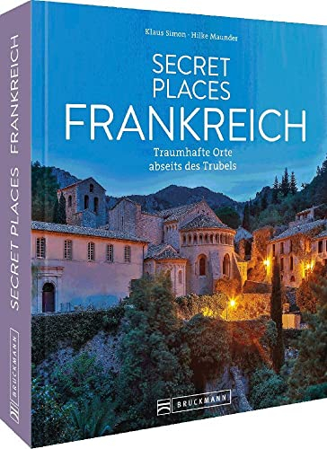 Reisebildband Geheimtipps – Secret Places Frankreich