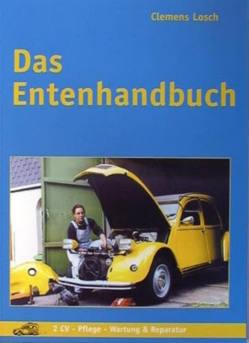 Das Entenhandbuch. 2CV - Pflege - Wartung & Reparatur