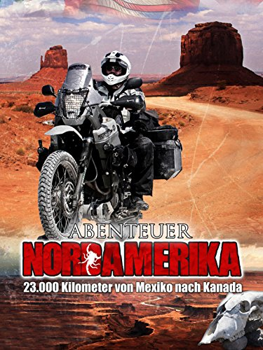 Abenteuer Nordamerika - 23.000 Kilometer von Mexiko nach Kanada