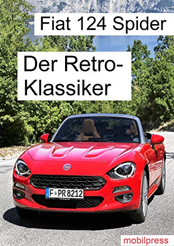 Fiat 124 Spider: Der Retro-Klassiker - La Dolce Vita (Mobilität)