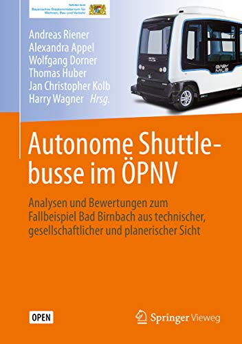 Autonome Shuttlebusse im ÖPNV: Analysen und Bewertungen zum Fallbeispiel Bad Birnbach