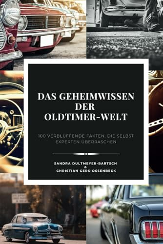 Das Geheimwissen der Oldtimer-Welt