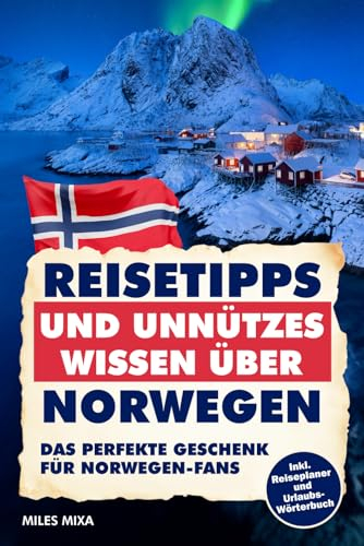Reisetipps und unnützes Wissen über Norwegen